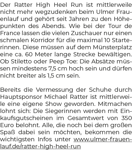 Der Ratter High Heel Run ist mittlerweile nicht mehr wegzudenken beim Ulmer Frauenlauf und geh rt seit Jahren zu den ...