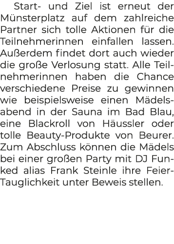 Start und Ziel ist erneut der M nsterplatz auf dem zahlreiche Partner sich tolle Aktionen f r die Teilnehmerinnen ein...