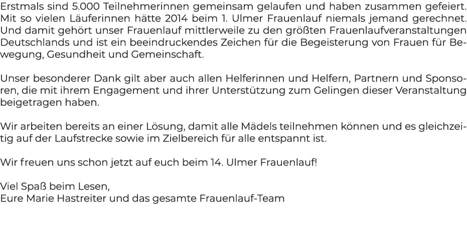 Erstmals sind 5.000 Teilnehmerinnen gemeinsam gelaufen und haben zusammen gefeiert. Mit so vielen L uferinnen h tte 2...