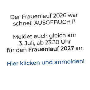 Der Frauenlauf 2026 war schnell AUSGEBUCHT! Meldet euch gleich am 3. Juli, ab 23:30 Uhr f r den Frauenlauf 2027 an. H...
