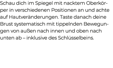 Schau dich im Spiegel mit nacktem Oberk rper in verschiedenen Positionen an und achte auf Hautver nderungen. Taste da...