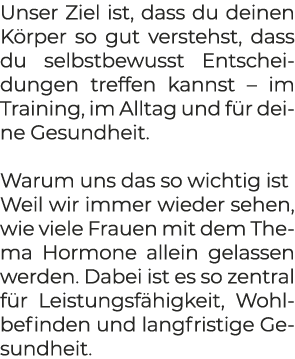 Unser Ziel ist, dass du deinen K rper so gut verstehst, dass du selbstbewusst Entscheidungen treffen kannst – im Trai...