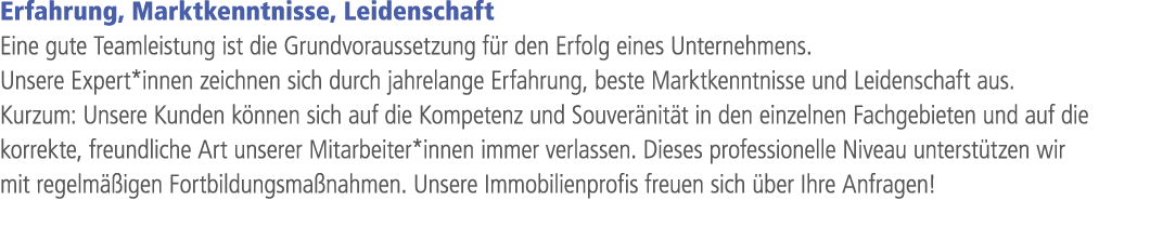 Erfahrung, Marktkenntnisse, Leidenschaft Eine gute Teamleistung ist die Grundvoraussetzung f r den Erfolg eines Unter...