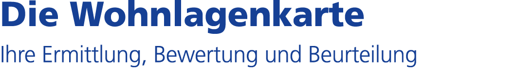 Die Wohnlagenkarte Ihre Ermittlung, Bewertung und Beurteilung