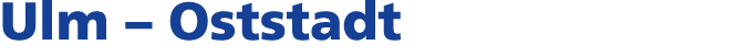 Ulm – Oststadt