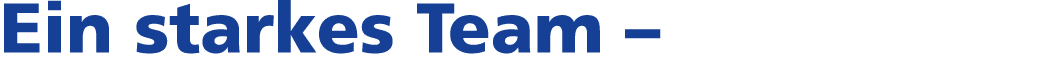 Ein starkes Team –