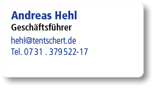Andreas Hehl Gesch ftsf hrer hehl@tentschert.de Tel. 07 31 . 379 522 17