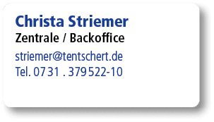Christa Striemer Zentrale / Backoffice striemer@tentschert.de Tel. 07 31 . 379 522 10