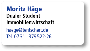 Moritz H ge Dualer Student Immobilienwirtschaft haege@tentschert.de Tel. 07 31 . 379 522 26