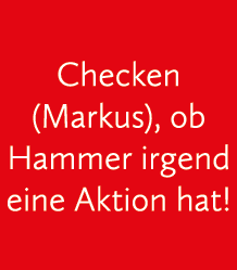 Checken (Markus), ob Hammer irgend eine Aktion hat!