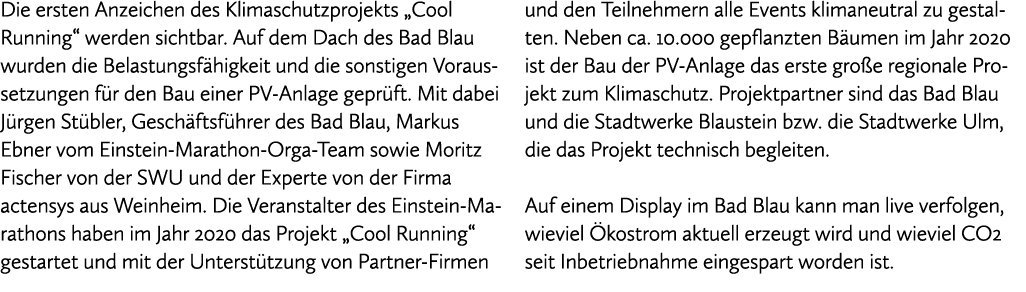 Die ersten Anzeichen des Klimaschutzprojekts „Cool Running“ werden sichtbar. Auf dem Dach des Bad Blau wurden die Bel...