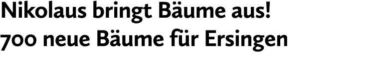 Nikolaus bringt B ume aus! 700 neue B ume f r Ersingen