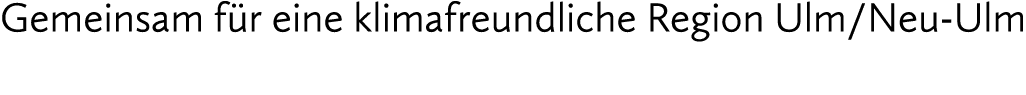 Gemeinsam f r eine klimafreundliche Region Ulm / Neu Ulm