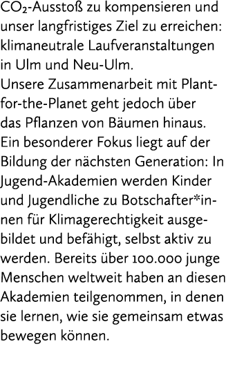 CO₂ Aussto zu kompensieren und unser langfristiges Ziel zu erreichen: klimaneutrale Laufveranstaltungen in Ulm und N...