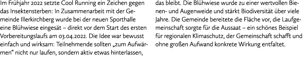 Im Fr hjahr 2022 setzte Cool Running ein Zeichen gegen das Insektensterben: In Zusammenarbeit mit der Gemeinde Illerk...
