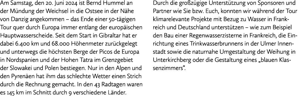 Am Samstag, den 20. Juni 2024 ist Bernd Hummel an der M ndung der Weichsel in die Ostsee in der N he von Danzig angek...