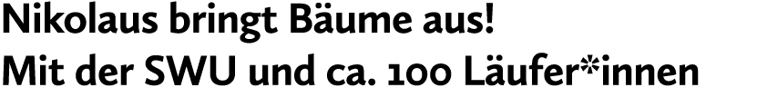 Nikolaus bringt B ume aus! Mit der SWU und ca. 100 L ufer*innen