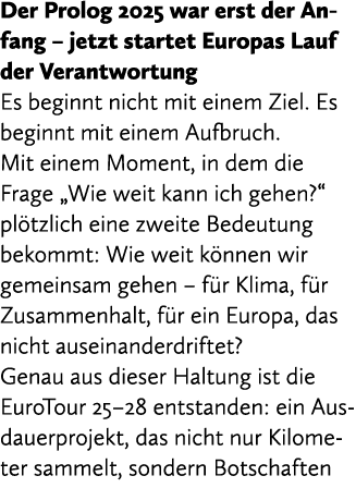 Der Prolog 2025 war erst der Anfang – jetzt startet Europas Lauf der Verantwortung Es beginnt nicht mit einem Ziel. E...