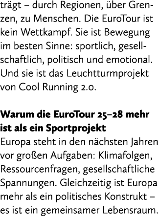 tr gt – durch Regionen, ber Grenzen, zu Menschen. Die EuroTour ist kein Wettkampf. Sie ist Bewegung im besten Sinne:...