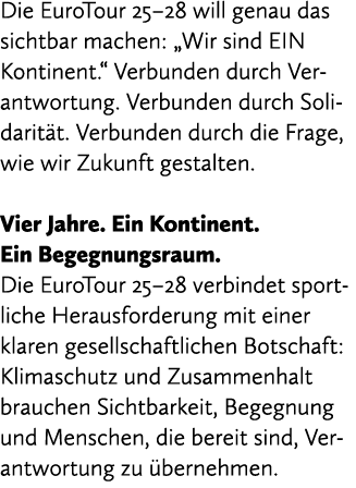 Die EuroTour 25–28 will genau das sichtbar machen: „Wir sind EIN Kontinent.“ Verbunden durch Verantwortung. Verbunden...