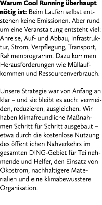 Warum Cool Running berhaupt n tig ist: Beim Laufen selbst entstehen keine Emissionen. Aber rund um eine Veranstaltun...