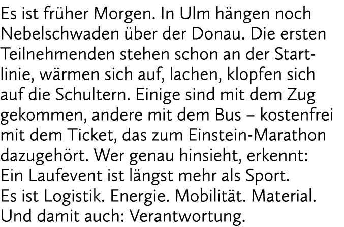 Es ist fr her Morgen. In Ulm h ngen noch Nebelschwaden ber der Donau. Die ersten Teilnehmenden stehen schon an der S...