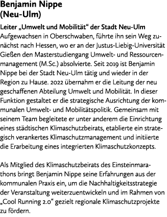 Benjamin Nippe (Neu Ulm) Leiter „Umwelt und Mobilit t“ der Stadt Neu Ulm Aufgewachsen in Oberschwaben, f hrte ihn sei...