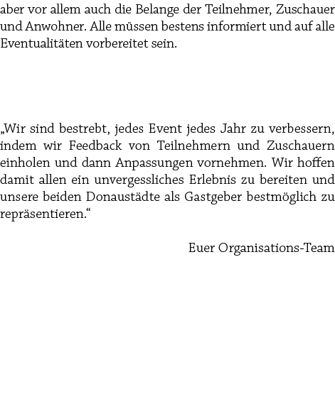 aber vor allem auch die Belange der Teilnehmer, Zuschauer und Anwohner. Alle m ssen bestens informiert und auf alle E...
