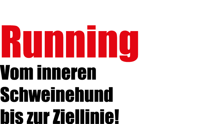 Running Vom inneren Schweinehund bis zur Ziellinie!