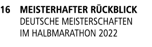 16 Meisterhafter R ckblick dEutsche Meisterschaften im HalbMARATHON 2022