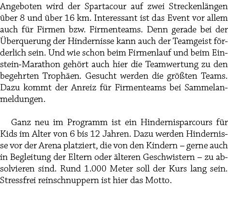Angeboten wird der Spartacour auf zwei Streckenl ngen ber 8 und  ber 16 km. Interessant ist das Event vor allem auch...