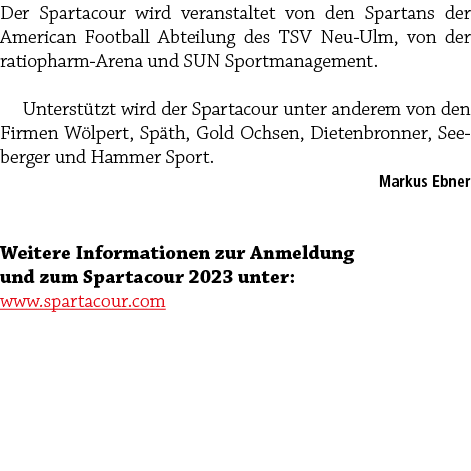 Der Spartacour wird veranstaltet von den Spartans der American Football Abteilung des TSV Neu Ulm, von der ratiopharm...