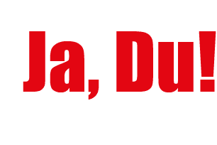  Ja, Du!