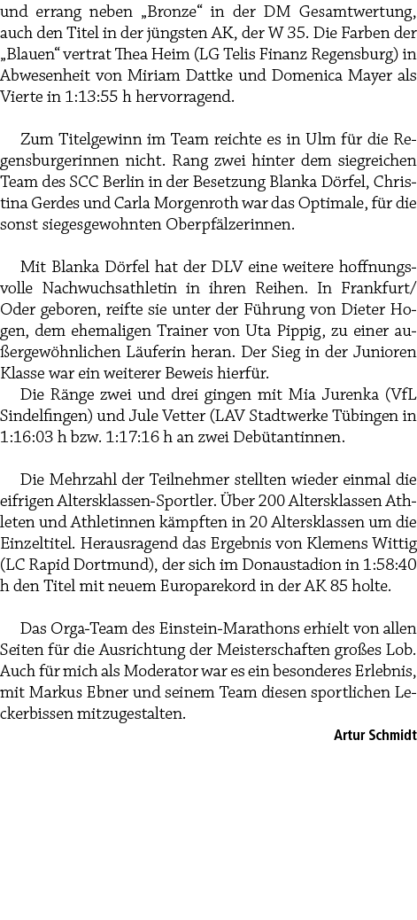 und errang neben „Bronze“ in der DM Gesamtwertung, auch den Titel in der j ngsten AK, der W 35. Die Farben der „Blaue...