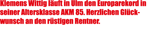 Klemens Wittig l uft in Ulm den Europarekord in seiner Altersklasse AKM 85. Herzlichen Gl ckwunsch an den r stigen Re...