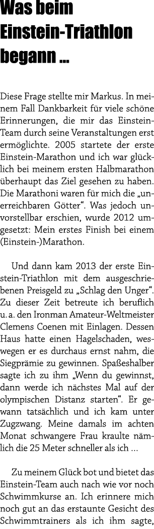 Was beim Einstein Triathlon begann … Diese Frage stellte mir Markus. In meinem Fall Dankbarkeit f r viele sch ne Erin...