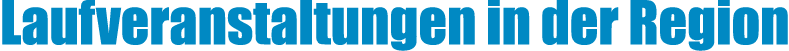 Laufveranstaltungen in der Region