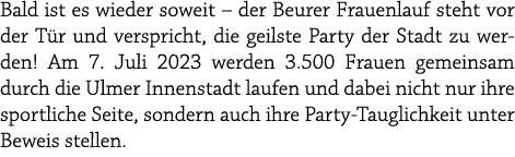 Bald ist es wieder soweit – der Beurer Frauenlauf steht vor der T r und verspricht, die geilste Party der Stadt zu we...