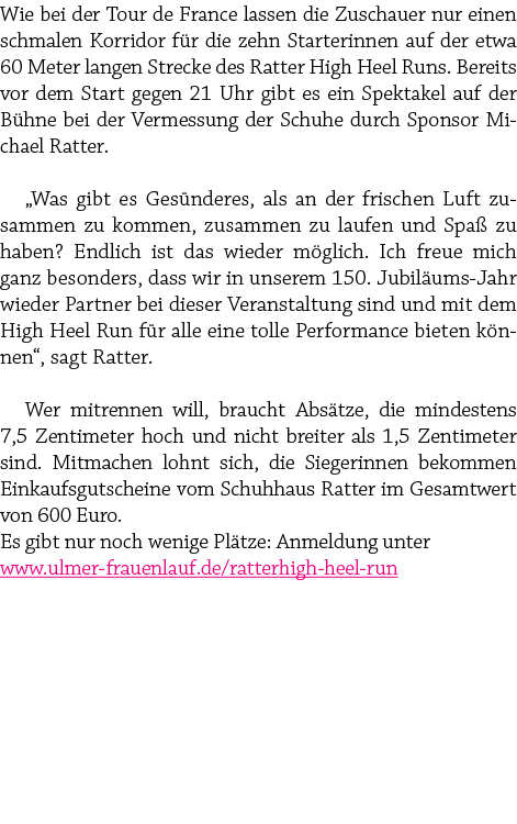 Wie bei der Tour de France lassen die Zuschauer nur einen schmalen Korridor f r die zehn Starterinnen auf der etwa 60...