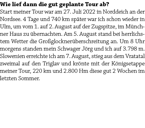 Wie lief dann die gut geplante Tour ab? Start meiner Tour war am 27. Juli 2022 in Norddeich an der Nordsee. 4 Tage un...