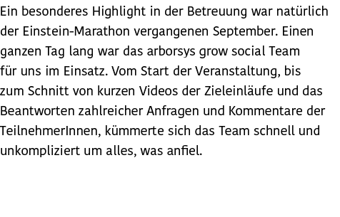 Ein besonderes Highlight in der Betreuung war nat rlich der Einstein Marathon vergangenen September. Einen ganzen Tag...