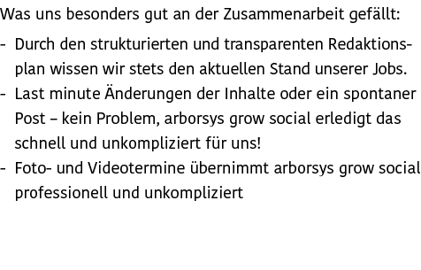 Was uns besonders gut an der Zusammenarbeit gef llt: Durch den strukturierten und transparenten Redaktions­plan wisse...