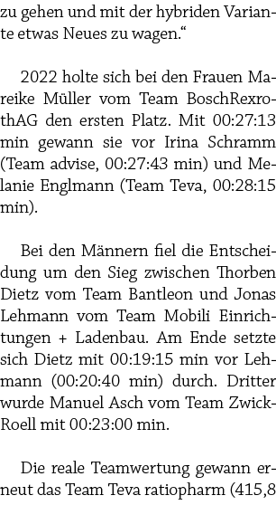 zu gehen und mit der hybriden Variante etwas Neues zu wagen.“ 2022 holte sich bei den Frauen Mareike M ller vom Team ...