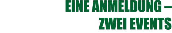 EINE Anmeldung – ZWEI Events