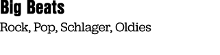 Big Beats Rock, Pop, Schlager, Oldies