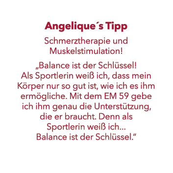 Angelique´s Tipp Schmerztherapie und Muskelstimulation! „Balance ist der Schl ssel! Als Sportlerin wei ich, dass mei...