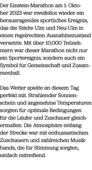 Der Einstein Marathon am 1. Oktober 2023 war zweifellos wieder ein herausragendes sportliches Ereignis, das die St dt...