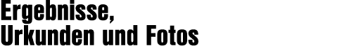 Ergebnisse, Urkunden und Fotos 