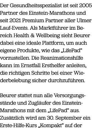 Der Gesundheitsspezialist ist seit 2005 Partner des Einstein Marathons und seit 2021 Premium Partner aller Ulmer Lauf...