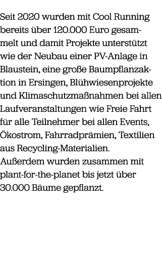 Seit 2020 wurden mit Cool Running bereits ber 120.000 Euro gesammelt und damit Projekte unterst tzt wie der Neubau e...